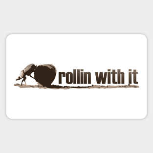 rollin with it Sticker